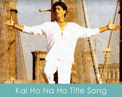 Kal Ho Na Ho Lyrics (Title Song) - Kal Ho Na Ho - 2003