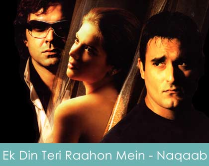 Ek Din Teri Raahon Mein Lyrics Naqaab 2007