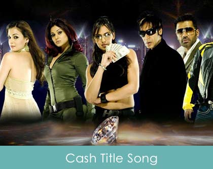 Cash Lyrics Title Song 2007