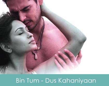 Bin Tum Lyrics - Dus Kahaniyaan 2007