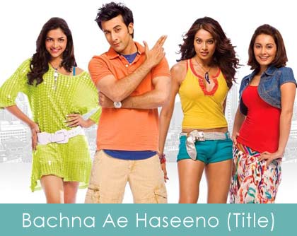 bachna ae haseeno lyrics title song