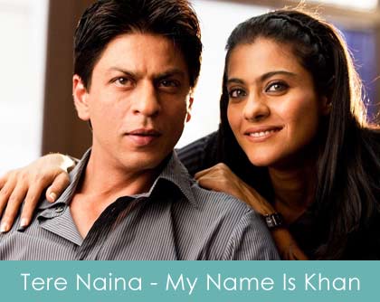 Tere Naina Lyrics My Name Is Khan 2010