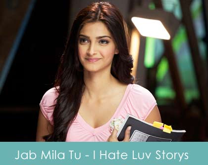 Jab Mila Tu Lyrics I Hate Luv Storys 2010