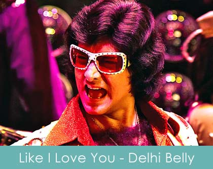 Like I Love You Lyrics Delhi Belly