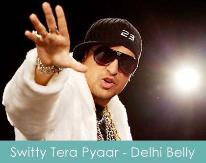 Switty Tera Pyaar Lyrics Delhi Belly