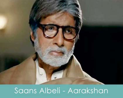 saans albeli lyrics aarakshan