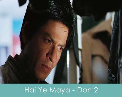 hai yeh maya lyrics don 2
