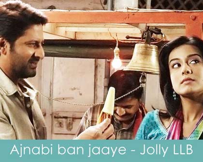ajnabi ban jaye lyrics jolly llb
