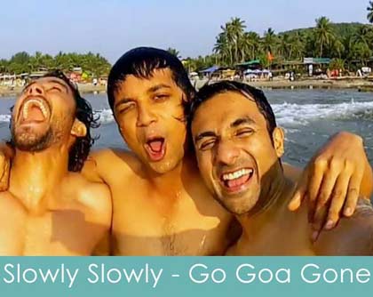 slowly slowly lyrics go goa gone