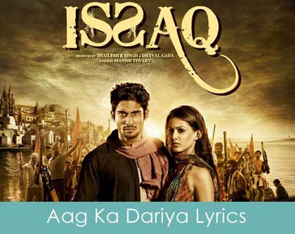 aag ka dariya lyrics issaq
