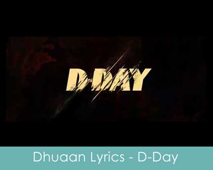 dhuan lyrics d-day movie 2013
