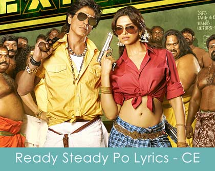 ready steady po lyrics - chennai express