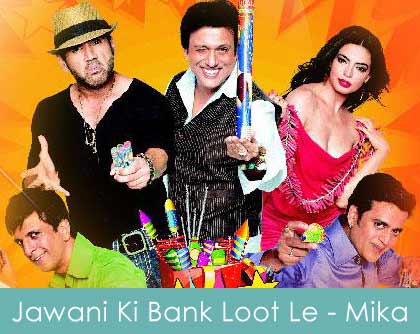 Jawani Ki Bank Loot Le Lyrics Mika