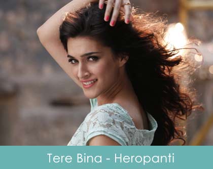 Tere Bina Lyrics Heropanti 2014