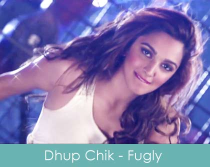 dhup chik lyrics - fugly 2014