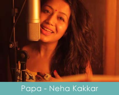 papa lyrics - neha kakkar, tony kakkar