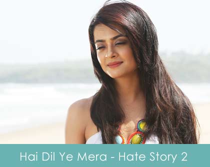 Hai Dil Ye Mera Lyrics - hate story 2 arijit singh