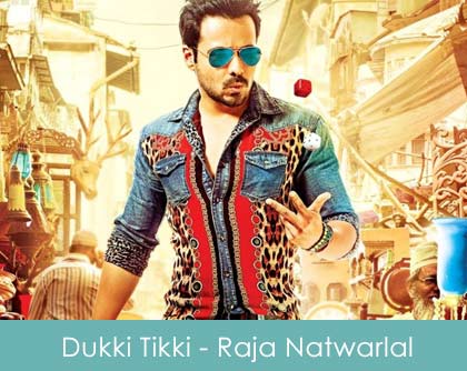 Dukki Tikki Lyrics Raja Natwarlal 2014