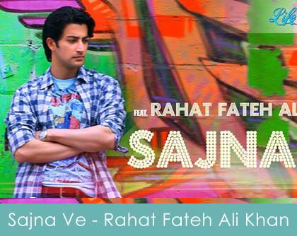 Sajna Ve Lyrics Rahat Fateh Ali Khan 2014