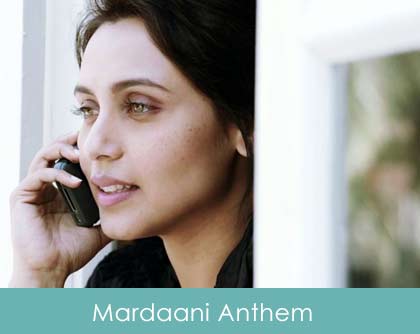 Mardani Anthem Lyrics Mardaani 2014