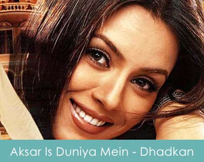 Aksar Is Duniya Mein Lyrics Dhadkan 2000