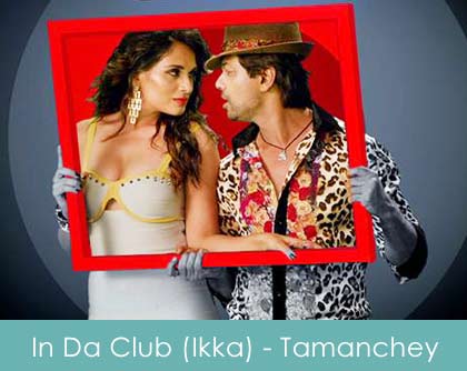 in da club lyrics -Ikka singh- tamanchey 2014