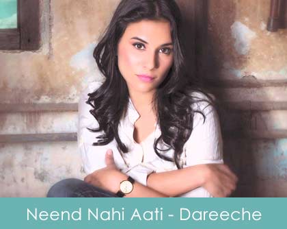 Neend Nahi Aati Lyrics Dareeche 2014