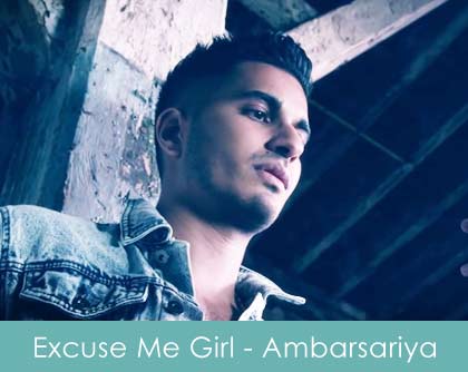 excuse me girl lyrics - ambarsariya arjun 2014