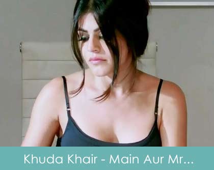 Khuda Khair Lyrics Shibani Kashyap Main Aur Mr. Riight 2014
