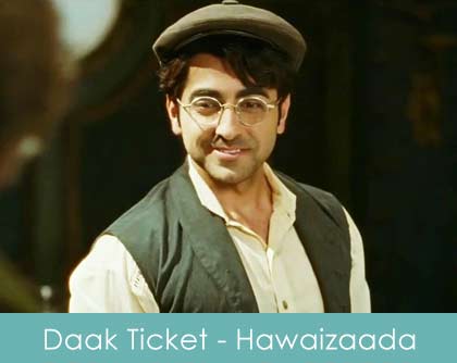 Daak Ticket lyrics - hawaizaada mohit chauhan ayushman 2015