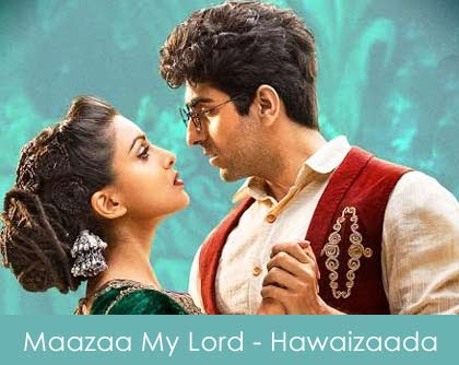 Maazaa My Lord lyrics - hawaizaada 2015 mohit chauhan