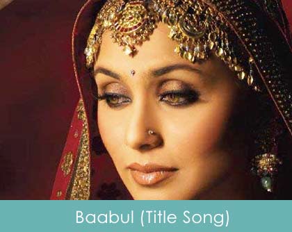 Baabul Lyrics Title Song Richa Sharma 2006