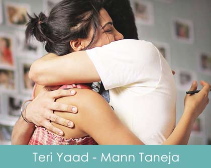 Teri Yaad Lyrics Mann Taneja 2015