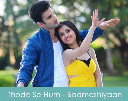 Thode Se Hum Lyrics Mohit Chauhan Badmashiyaan 2015