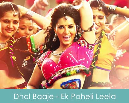 Dhol Baaje Lyrics Sunny Leone - Ek Paheli Leela 2015