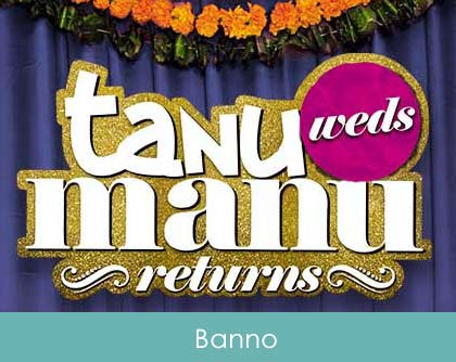 Banno Lyrics Tanu Weds Manu Returns 2015