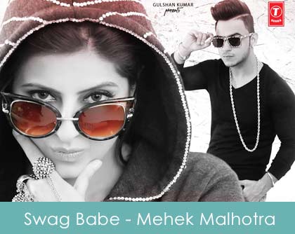 Swag Babe Lyrics - Mehek Malhotra feat. Milind Gaba 2015