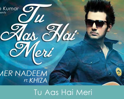 Tu Aas Hai Meri Lyrics Omer Nadeem 2015