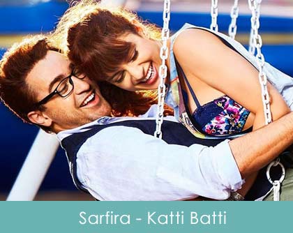 Sarfira Lyrics Sarphira - Katti Batti 2015