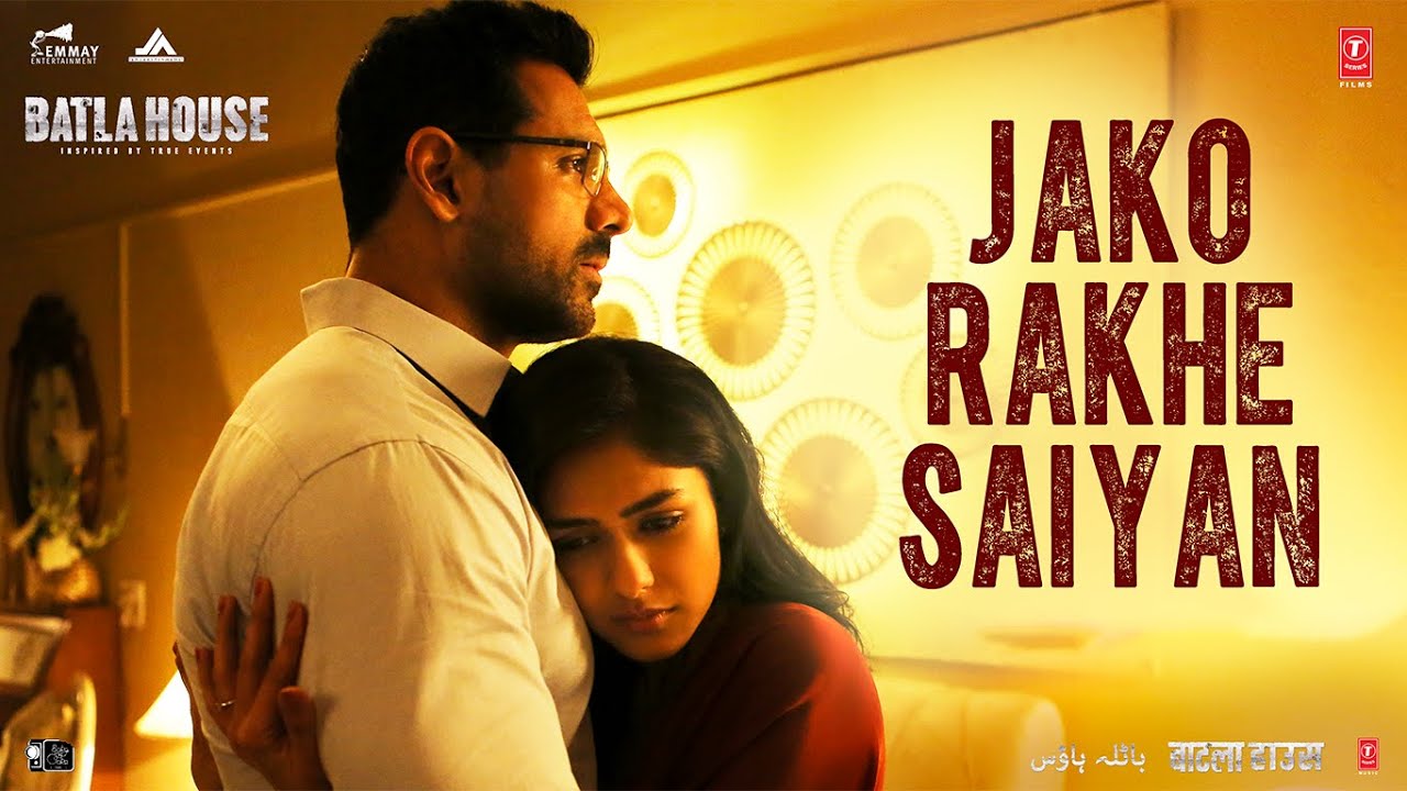 jako-rakhe-saiyan-lyrics-batla-house-2019