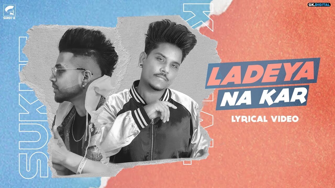 Ladeya Na Kar Song Lyrics - Kamal Khan (1)