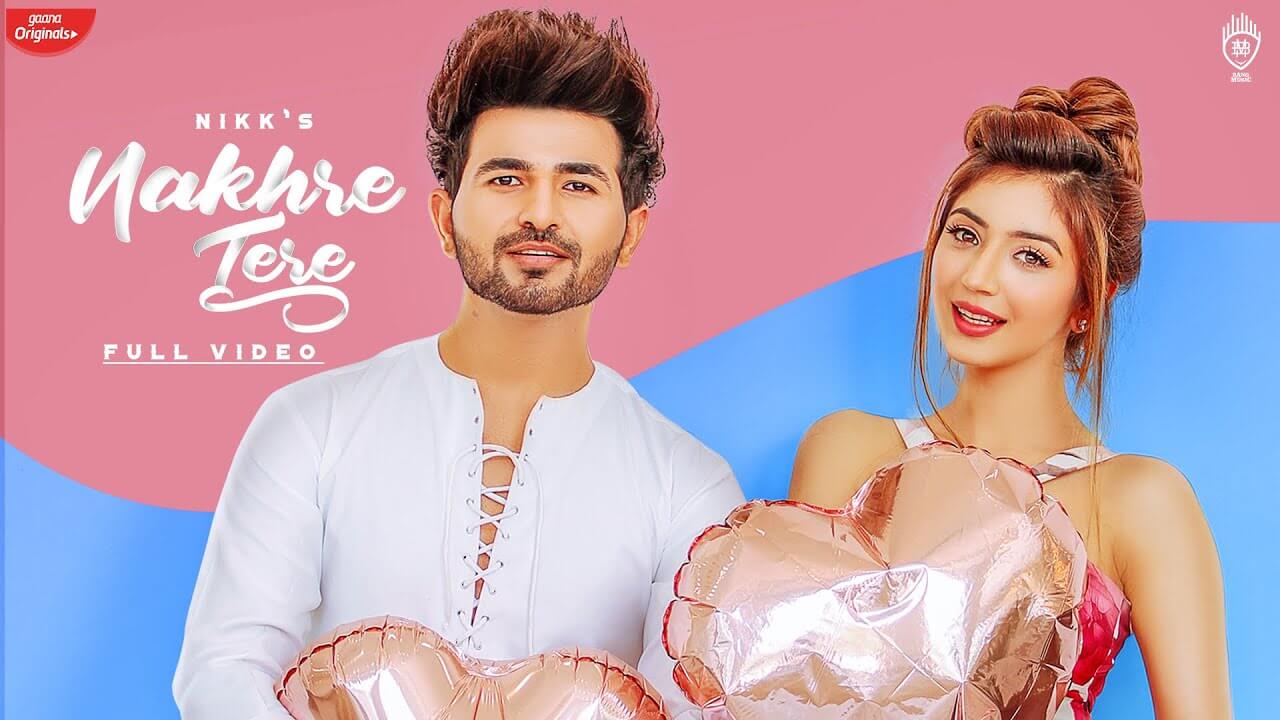 Nakhre Tere Song Lyrics - Nikk (1)
