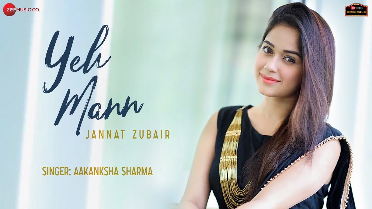 Yeh Mann Song Lyrics - Jannat Zubair