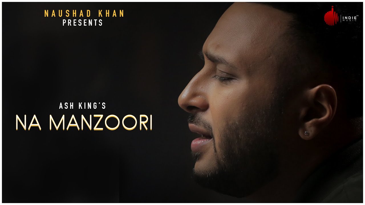 Na Manzoori Song Lyrics Ash King