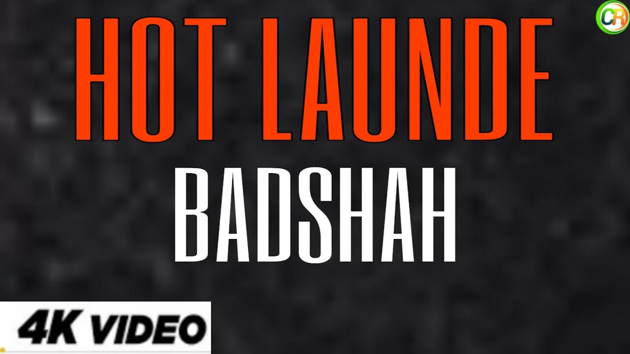 Hot Launde Song Lyrics - Badshah (1)