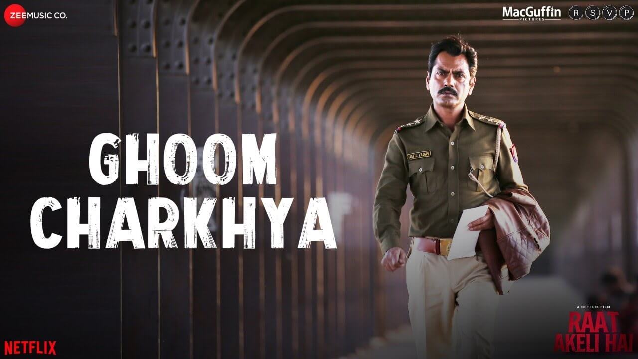 Ghoom Charkhya Song Lyrics (1)