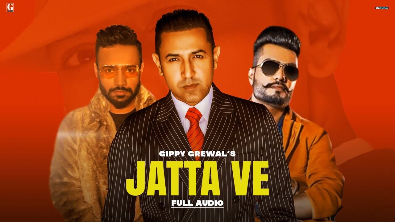 Jatta Ve Song Lyrics - Gippy Grewal (1)