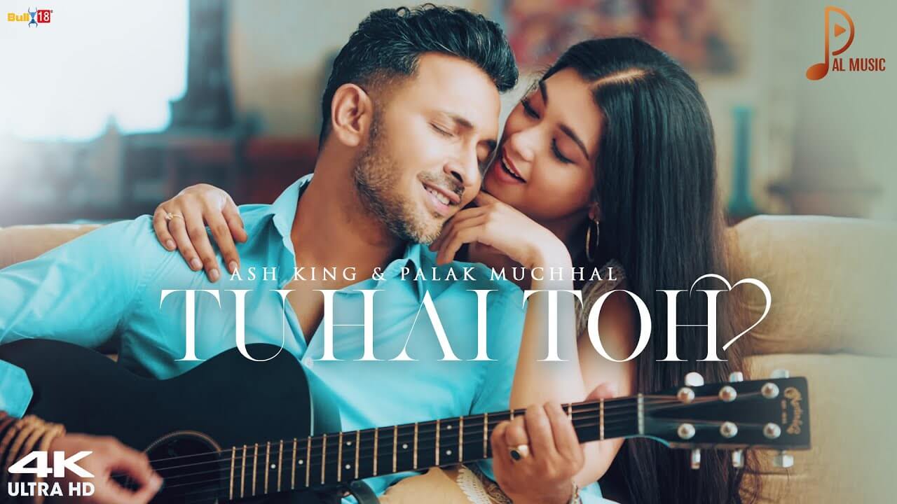 Tu Hai Toh Song Lyrics - Ash King (1)