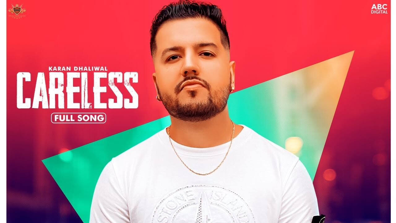 Careless Lyrics – Karan Dhaliwal (1)