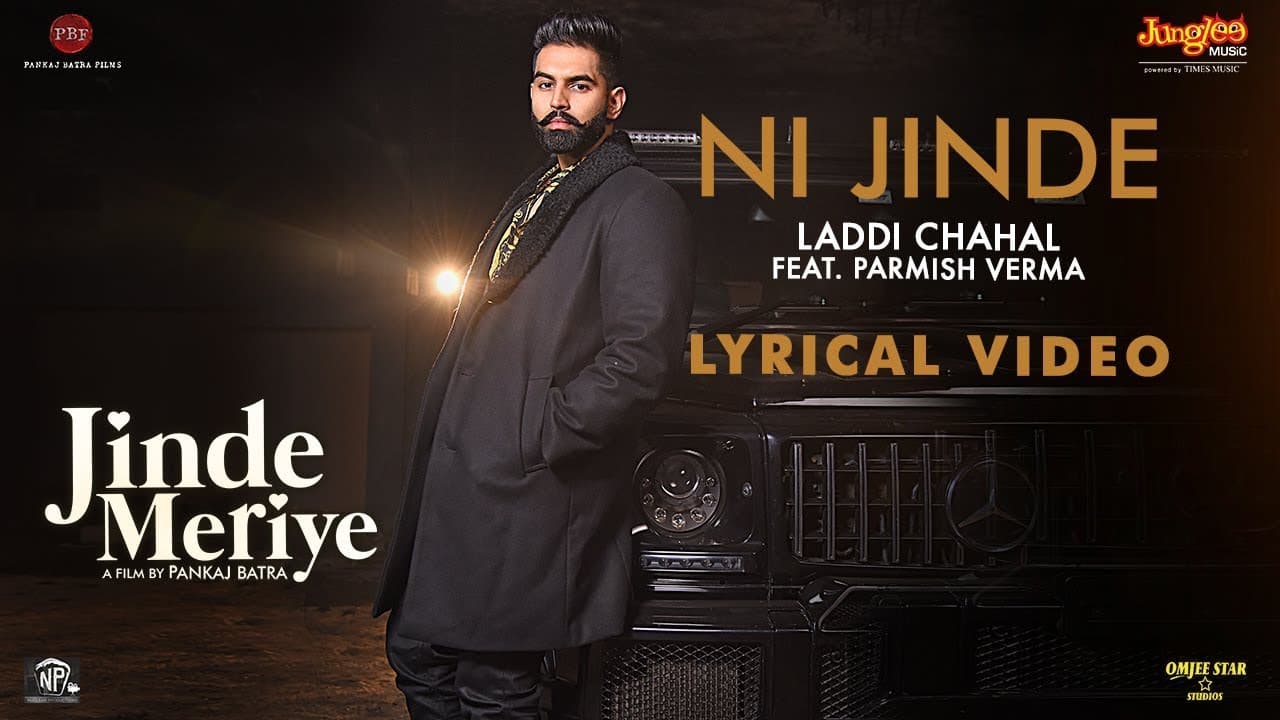 Ni Jinde Song Lyrics - Laddi Chahal, Parmish Verma (1)